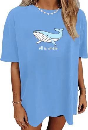 Whale Oversized Shirt for Women All is Whale Funny Beach Tshirt Hawaii Vacation Summer Casual Loose Graphic Tops
